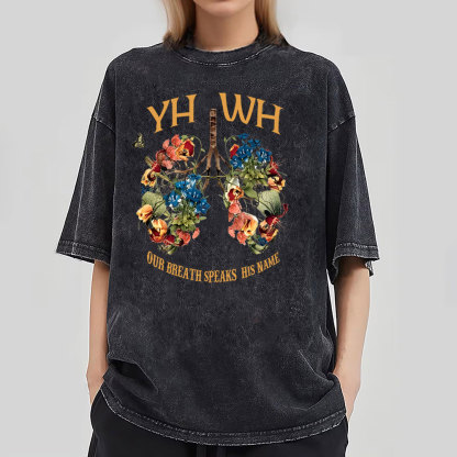 YHWH Our Breath Speaks His Name Chrsitian Washed T-Shirt