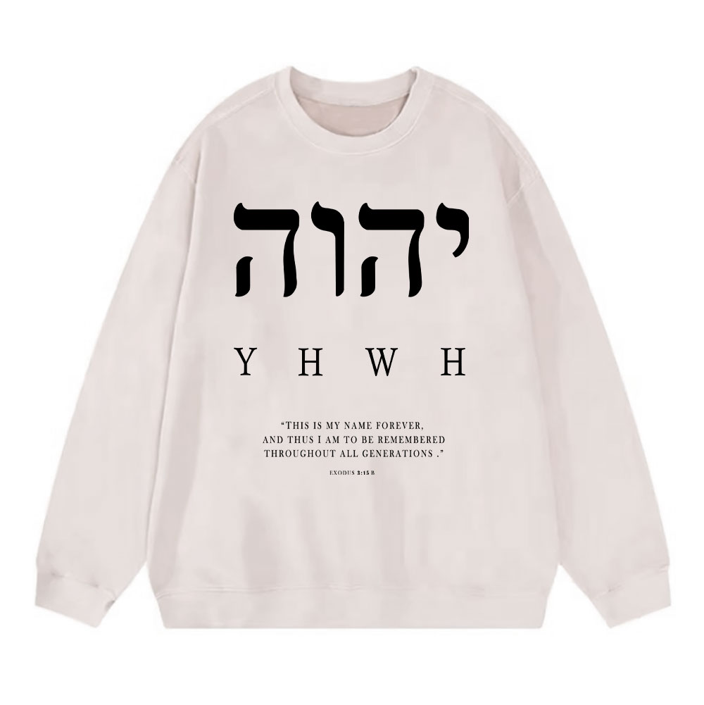 YHWH This Is My Name Forever Chirstian Washed Sweatshirt
