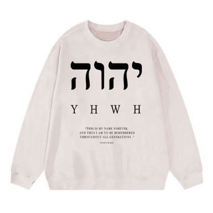 YHWH This Is My Name Forever Chirstian Washed Sweatshirt