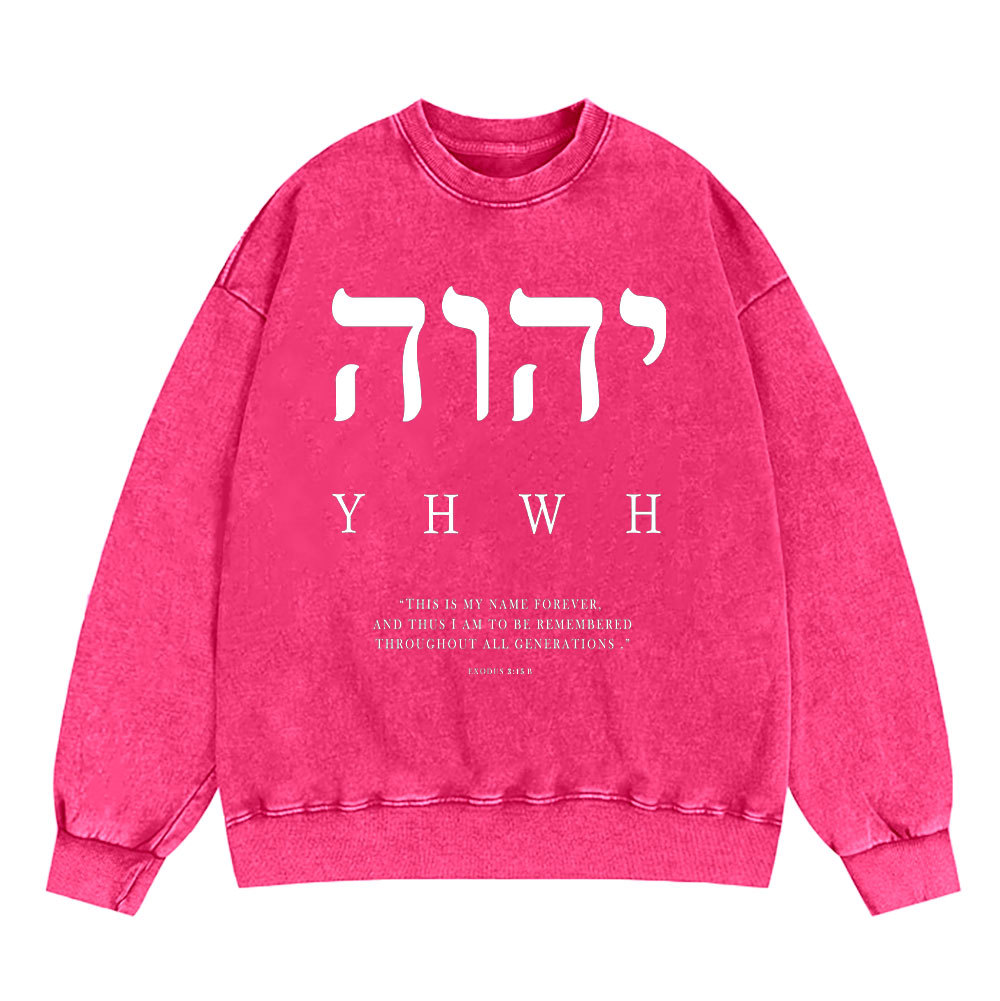 YHWH This Is My Name Forever Chirstian Washed Sweatshirt
