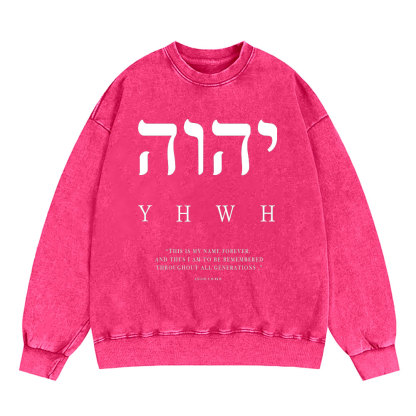YHWH This Is My Name Forever Chirstian Washed Sweatshirt