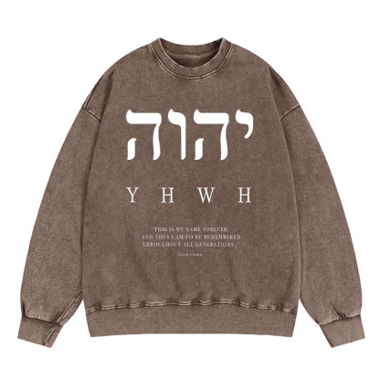 YHWH This Is My Name Forever Chirstian Washed Sweatshirt