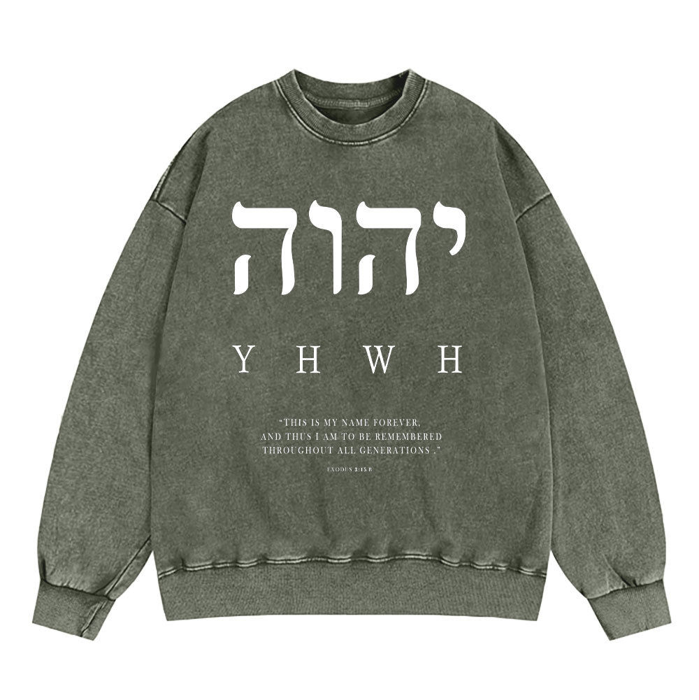 YHWH This Is My Name Forever Chirstian Washed Sweatshirt