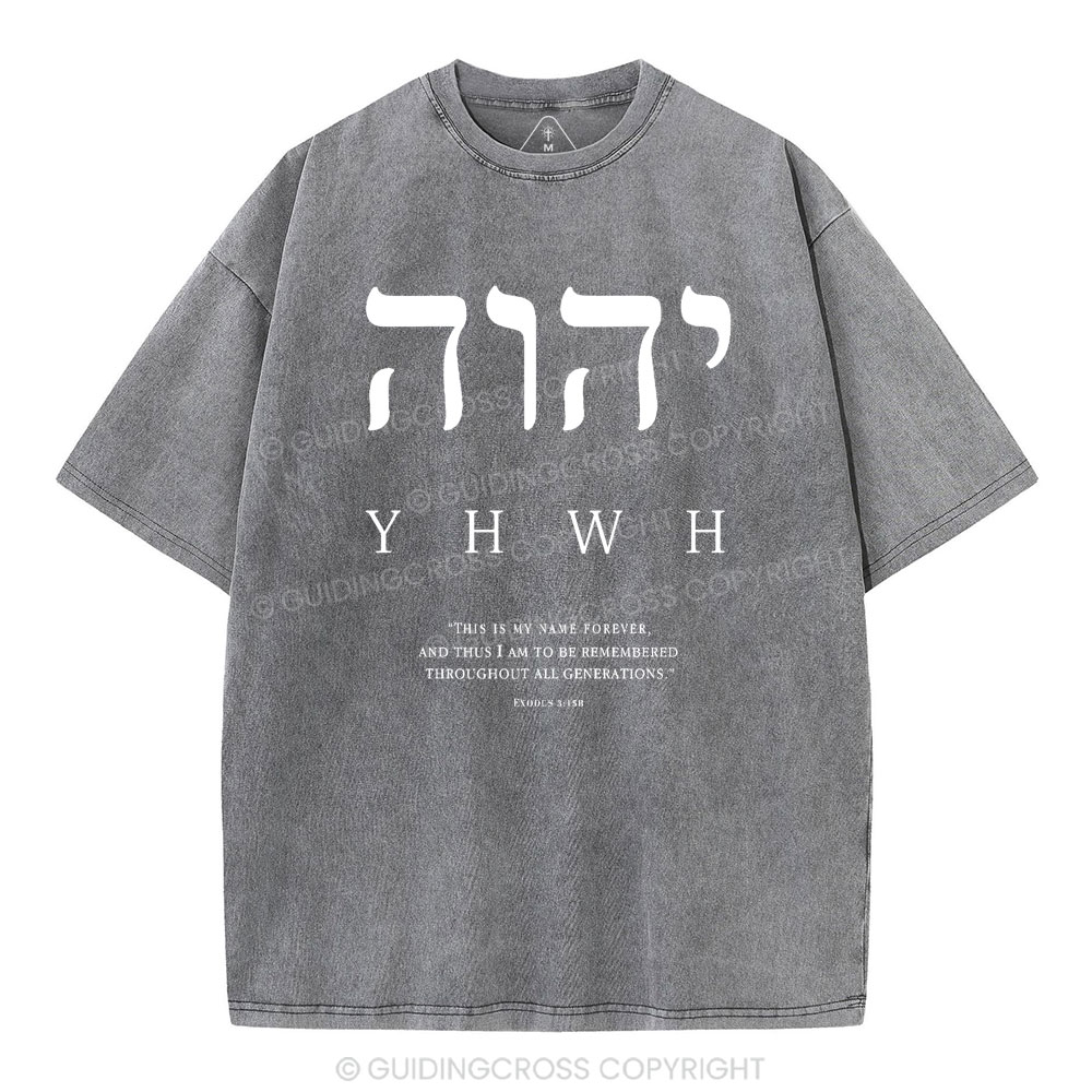 YHWH This Is My Name Forever Chirstian Washed T-Shirt