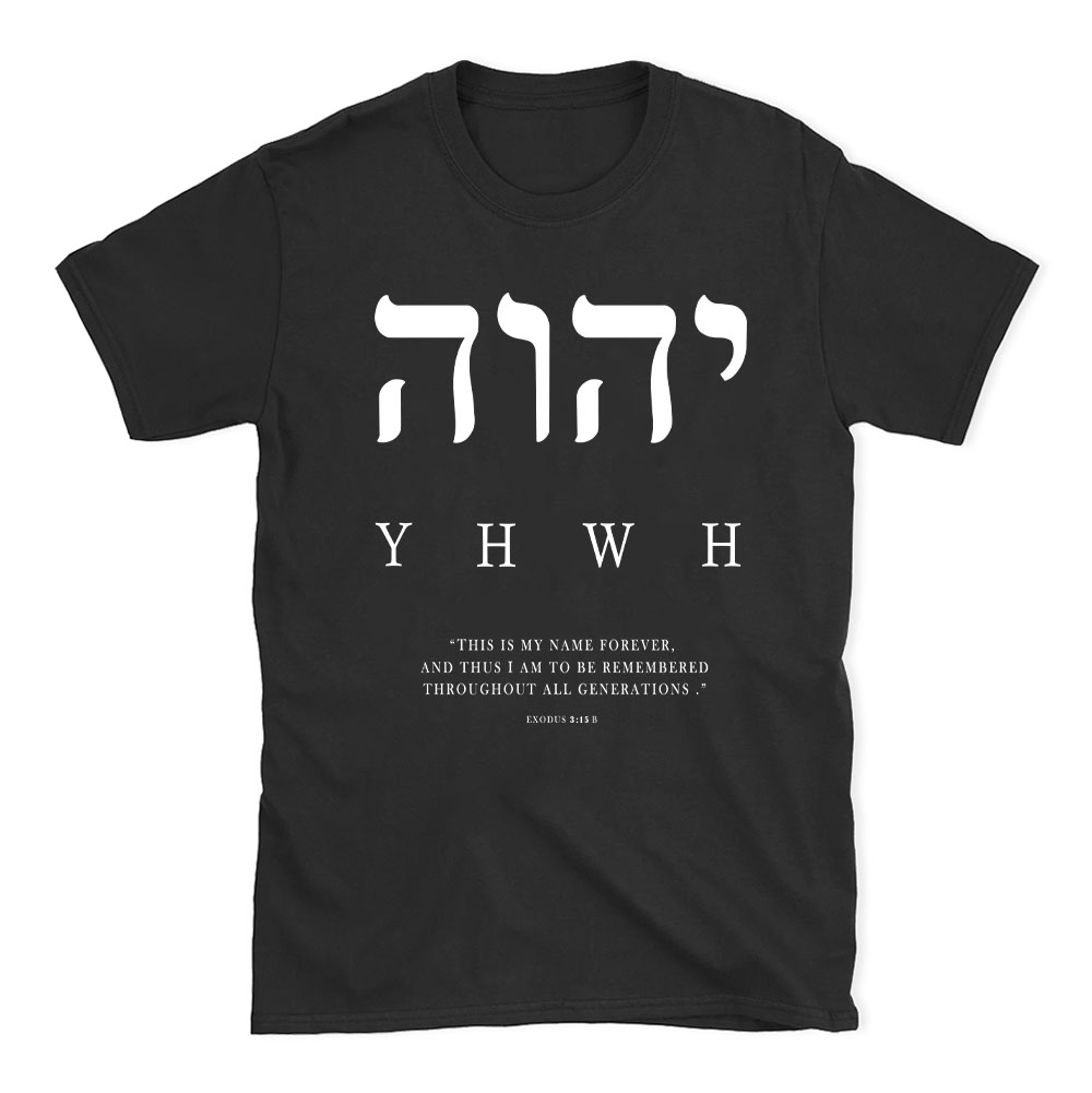 YHWH This Is My Name Forever Christian T-Shirt