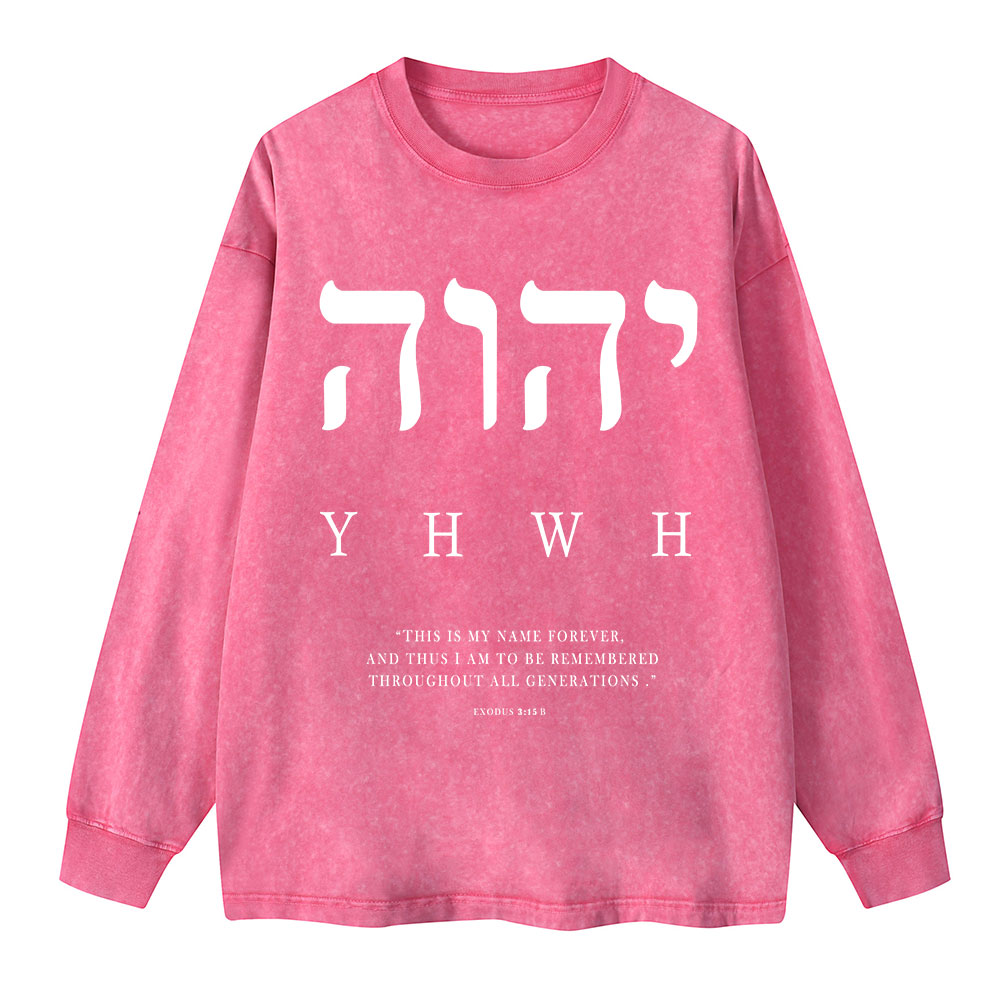 YHWH This Is My Name Washed Long Sleeve T-Shirt