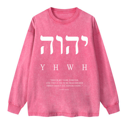 YHWH This Is My Name Washed Long Sleeve T-Shirt