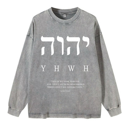 YHWH This Is My Name Washed Long Sleeve T-Shirt