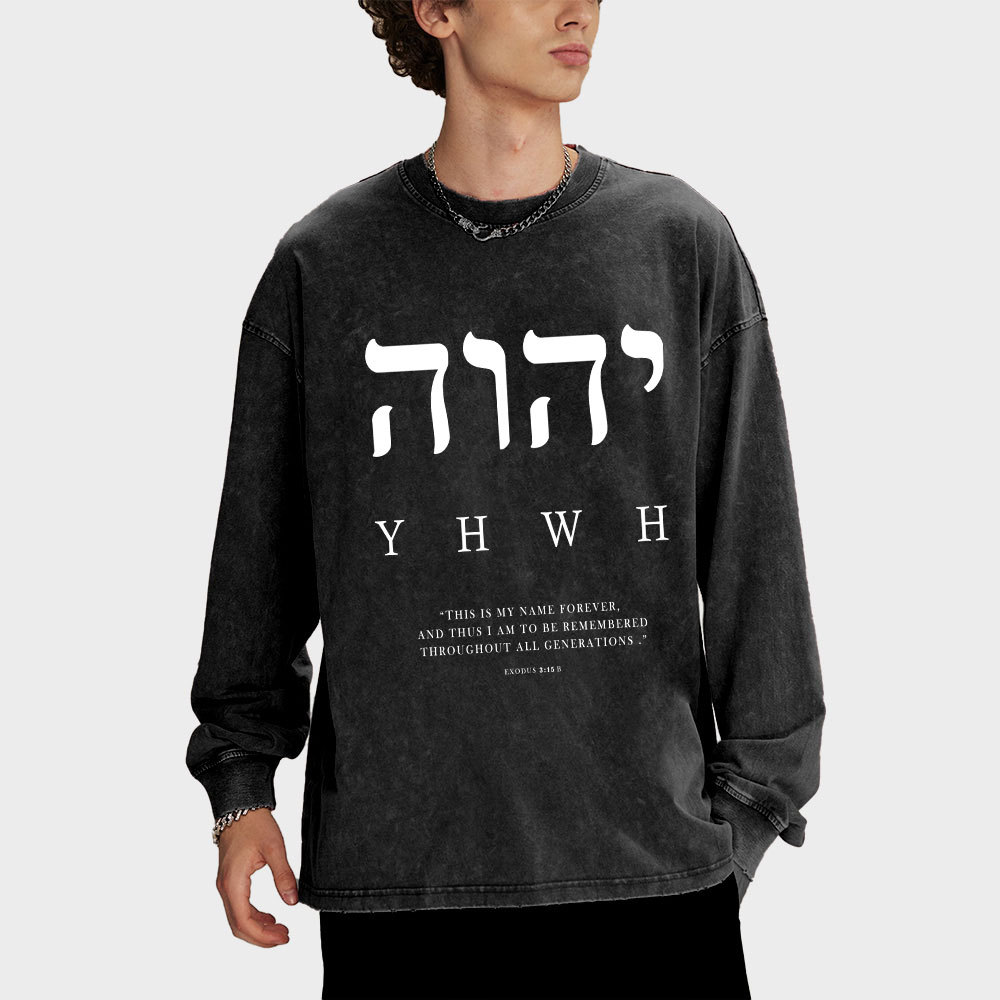YHWH This Is My Name Washed Long Sleeve T-Shirt