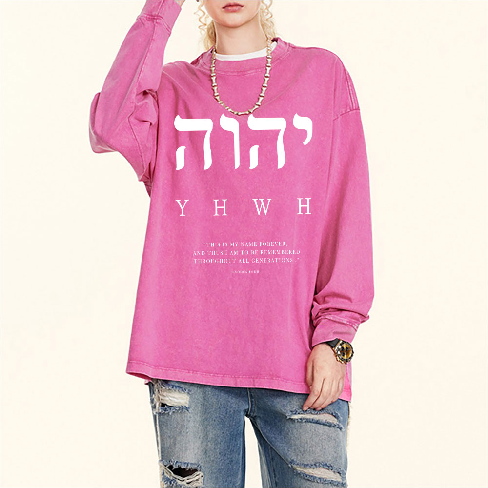 YHWH This Is My Name Washed Long Sleeve T-Shirt
