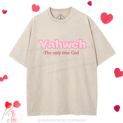 Yahweh The Only True God Christian Washed T-Shirt