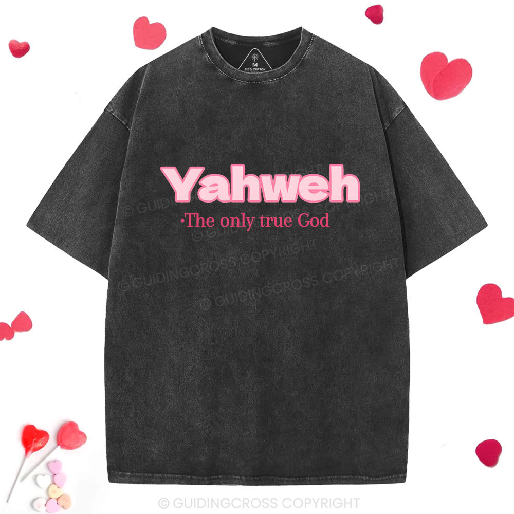 Yahweh The Only True God Christian Washed T-Shirt