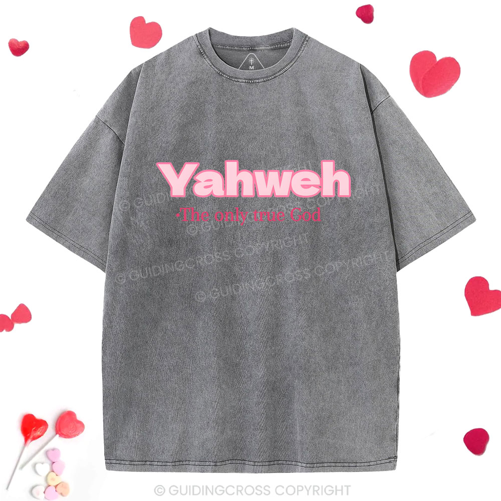 Yahweh The Only True God Christian Washed T-Shirt