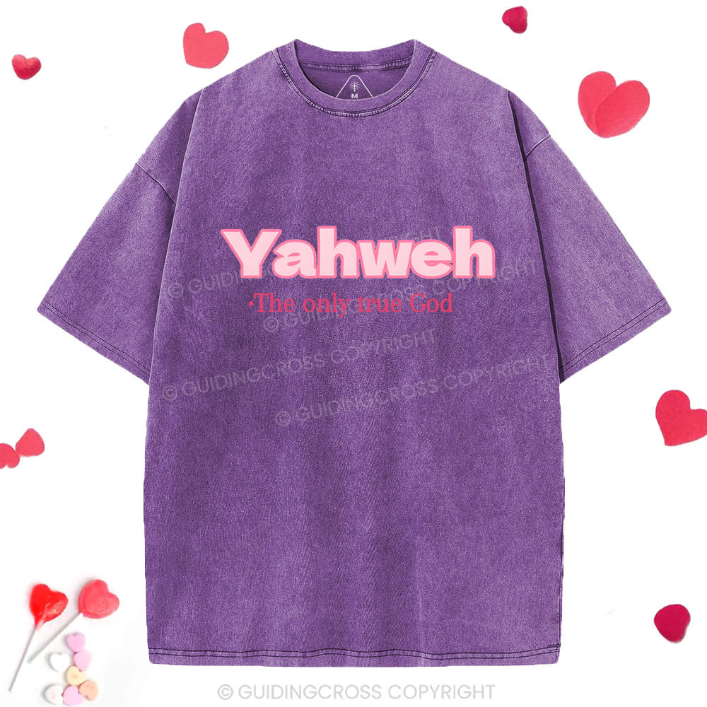 Yahweh The Only True God Christian Washed T-Shirt