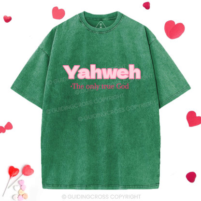 Yahweh The Only True God Christian Washed T-Shirt