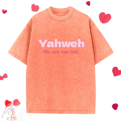 Yahweh The Only True God Christian Washed T-Shirt