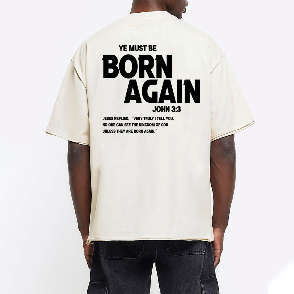 Ye Must Be Born Again Christian T-Shirt