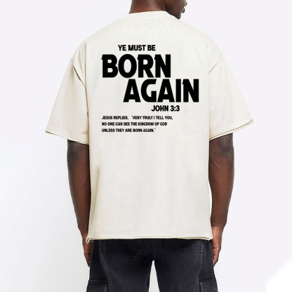 Ye Must Be Born Again Christian T-Shirt