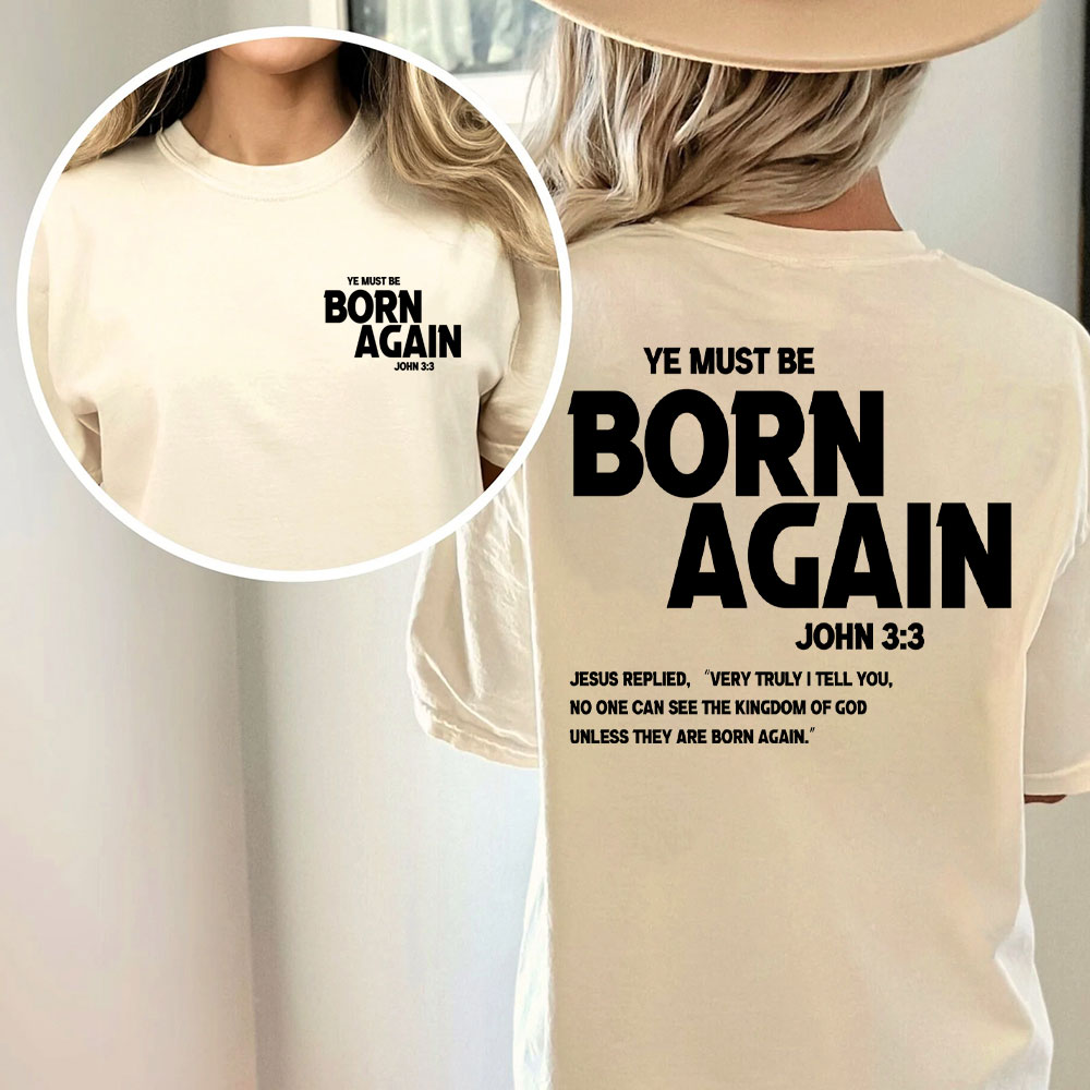 Ye Must Be Born Again Christian T-Shirt