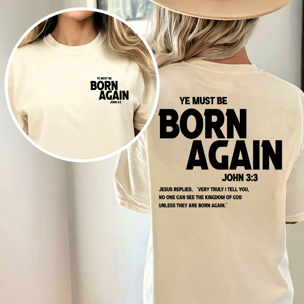 Ye Must Be Born Again Christian T-Shirt