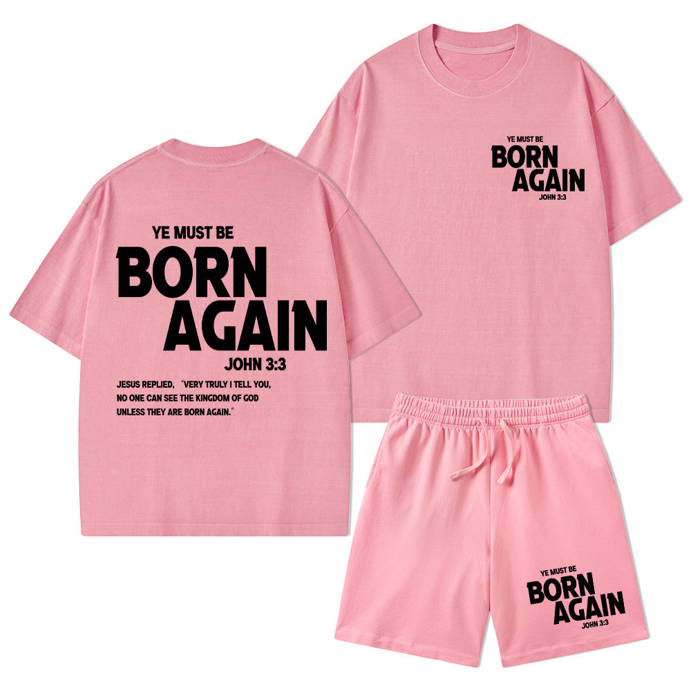 Ye Must Be Born Again Christian Washed T-Shirt & Shorts