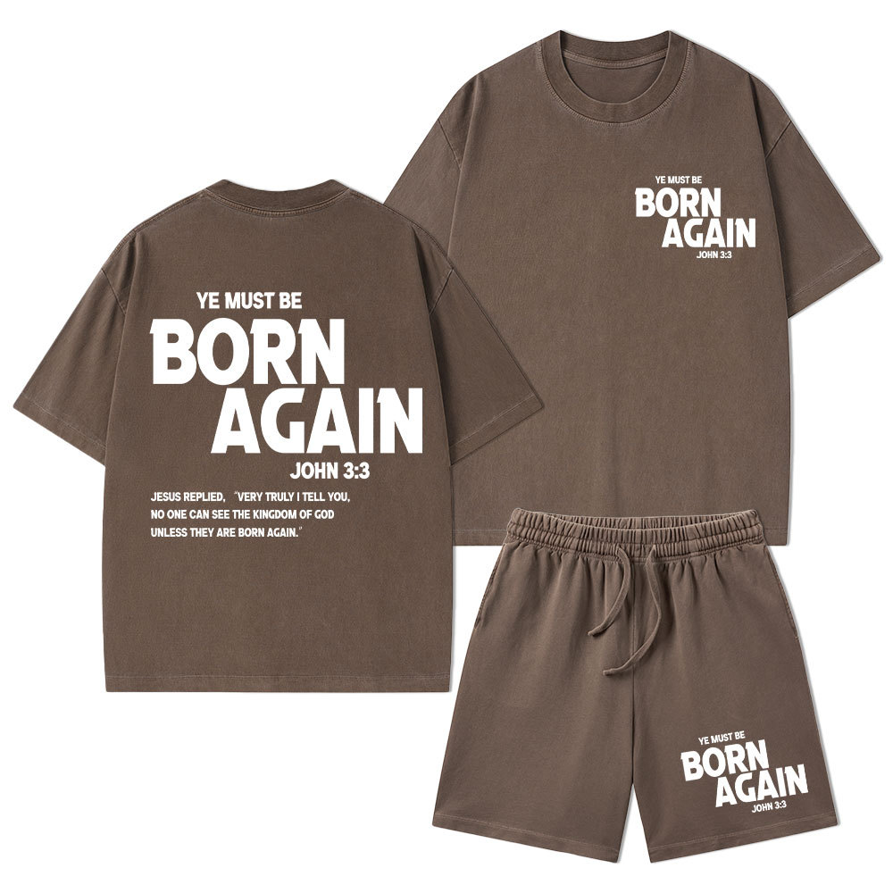 Ye Must Be Born Again Christian Washed T-Shirt & Shorts