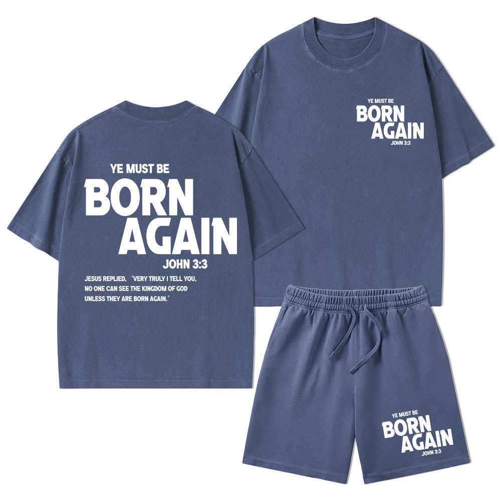 Ye Must Be Born Again Christian Washed T-Shirt & Shorts