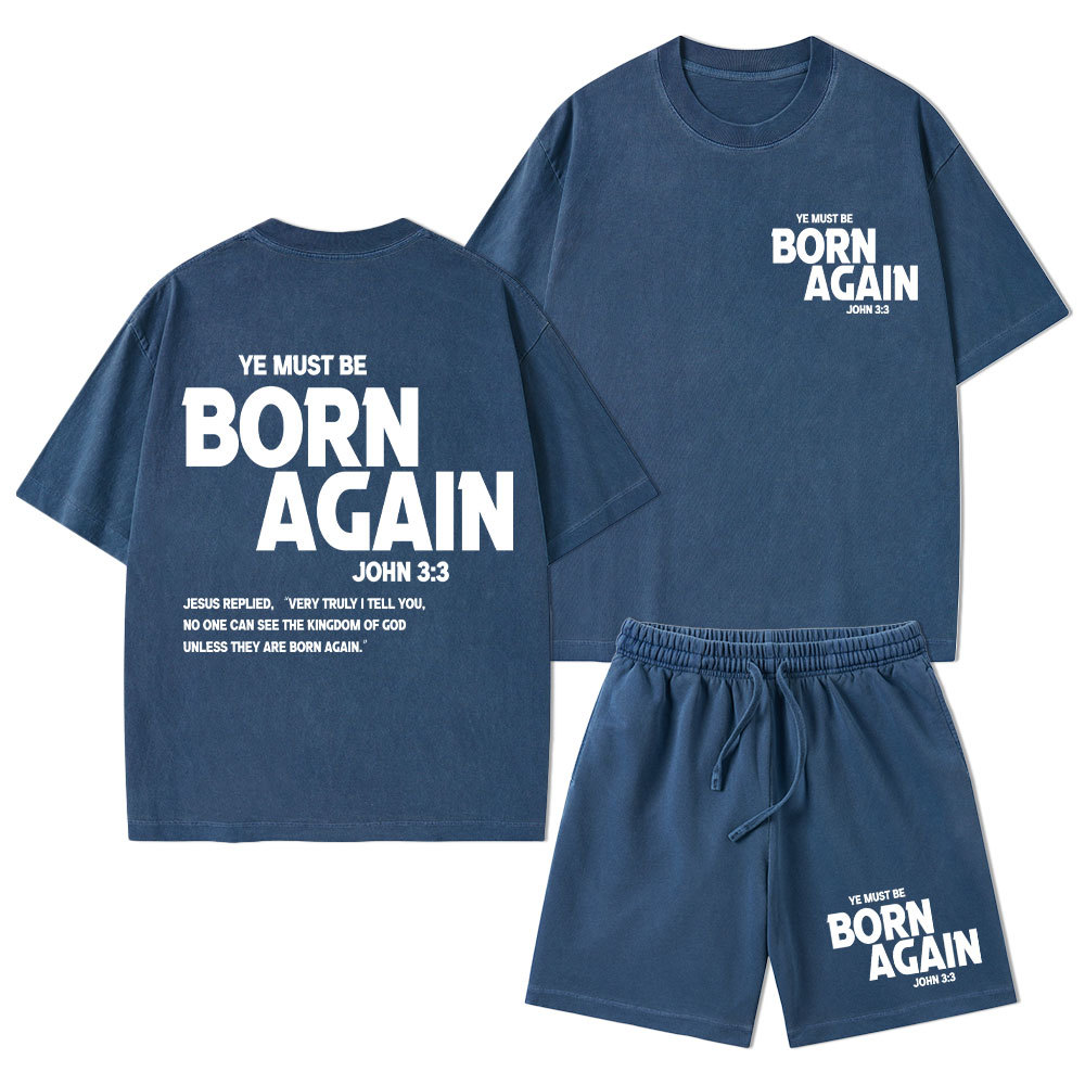 Ye Must Be Born Again Christian Washed T-Shirt & Shorts