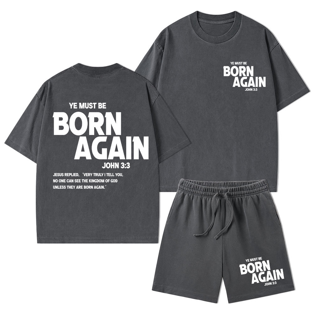 Ye Must Be Born Again Christian Washed T-Shirt & Shorts