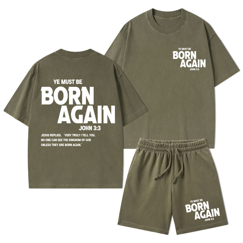 Ye Must Be Born Again Christian Washed T-Shirt & Shorts