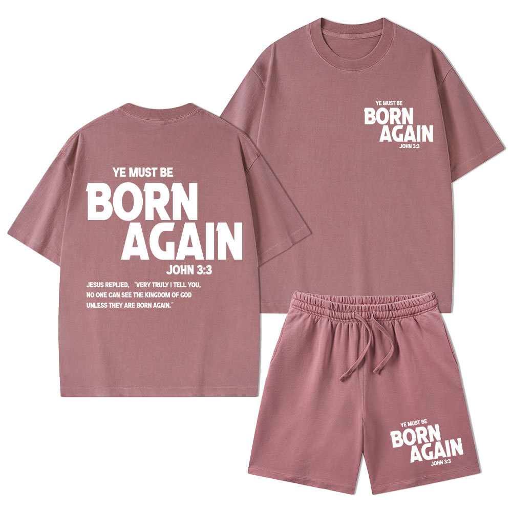 Ye Must Be Born Again Christian Washed T-Shirt & Shorts