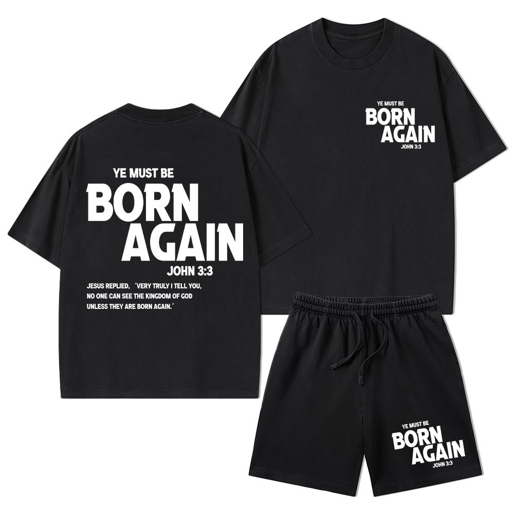 Ye Must Be Born Again Christian Washed T-Shirt & Shorts