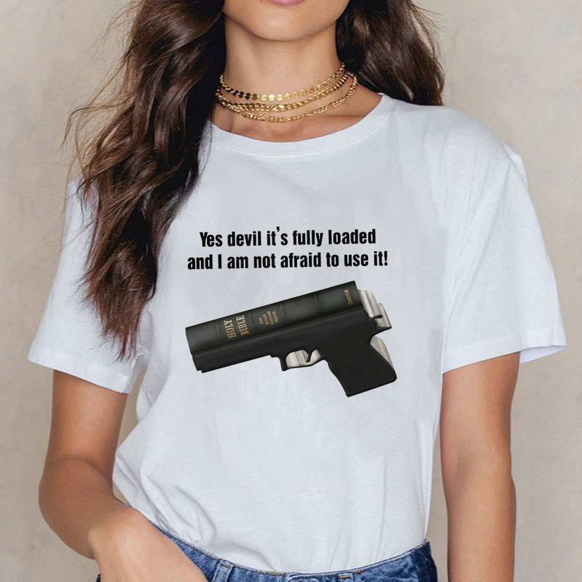 Yes Devil It Is Fully Loaded And I Am Not Afraid To Use It Christian T-Shirt