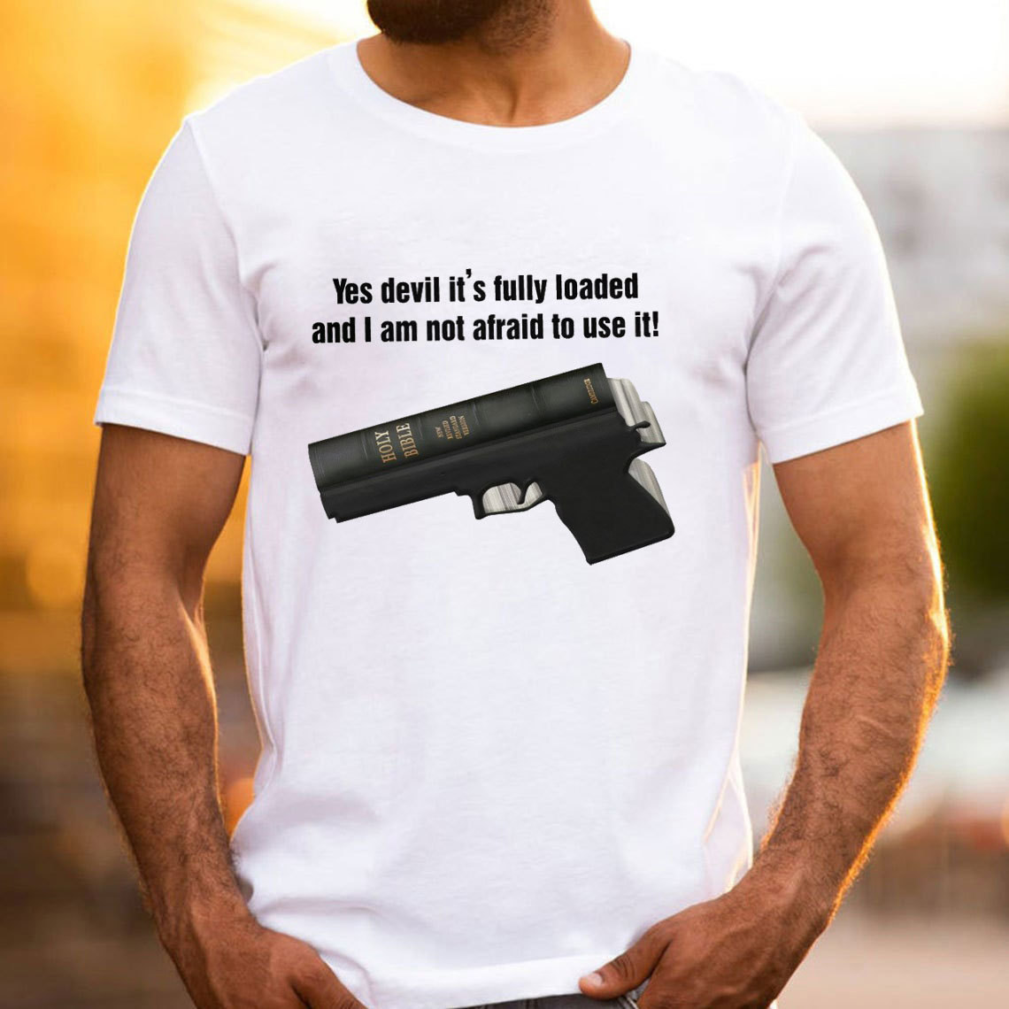 Yes Devil It Is Fully Loaded And I Am Not Afraid To Use It Christian T-Shirt