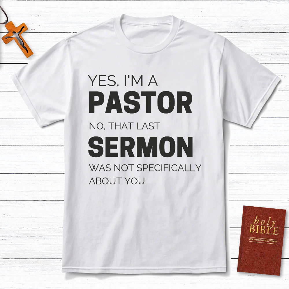 Yes I Am A Pastor Christian T-Shirt