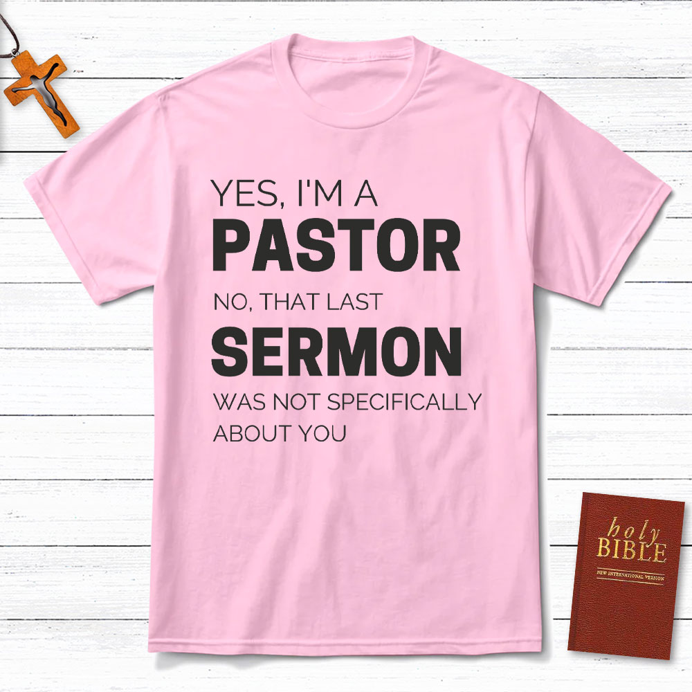 Yes I Am A Pastor Christian T-Shirt