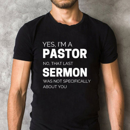 Yes I Am A Pastor Christian T-Shirt