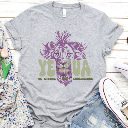 Yeshua Be Strong And Courageous Christian T-Shirt