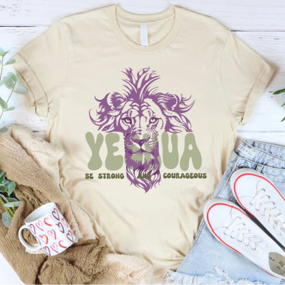 Yeshua Be Strong And Courageous Christian T-Shirt