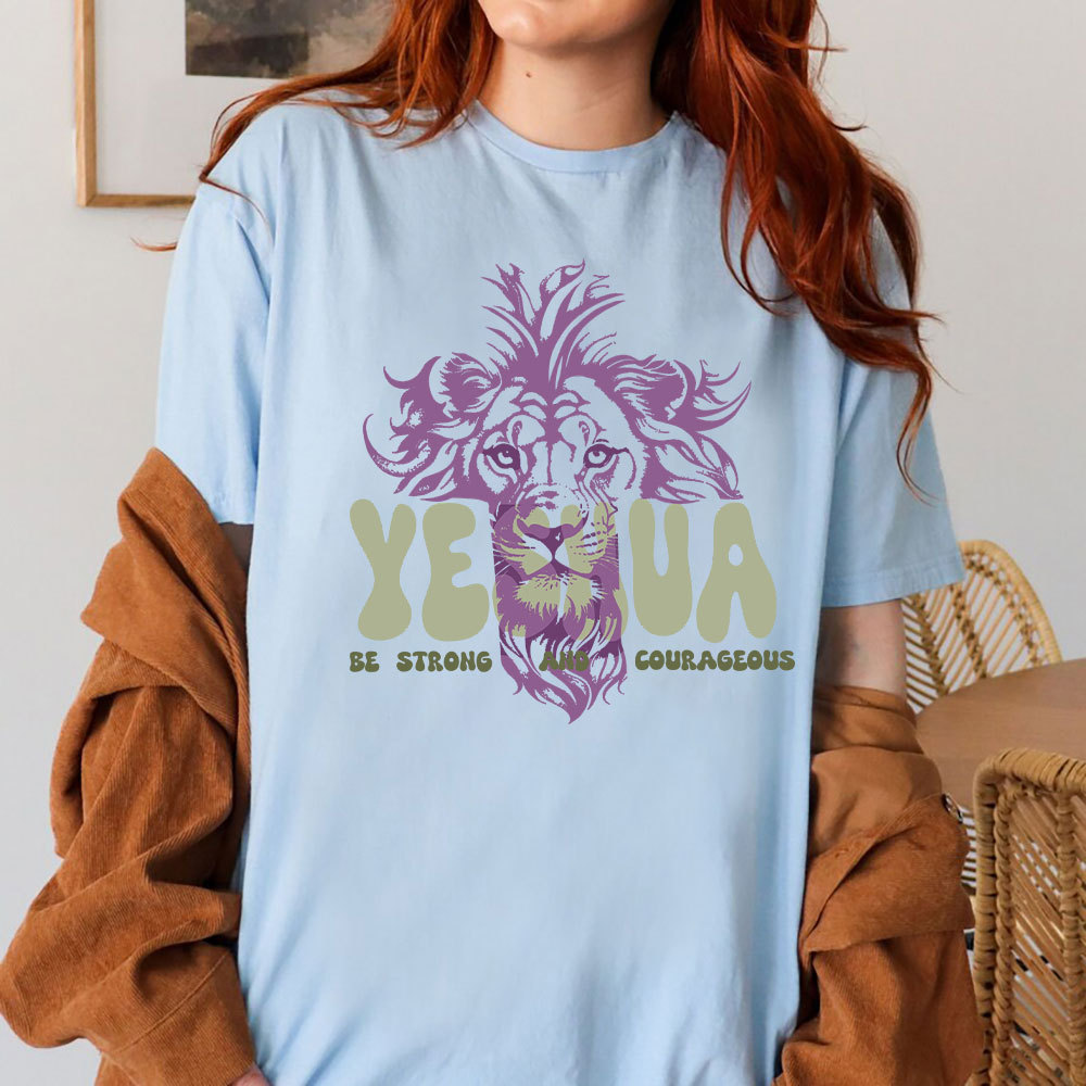 Yeshua Be Strong And Courageous Christian T-Shirt