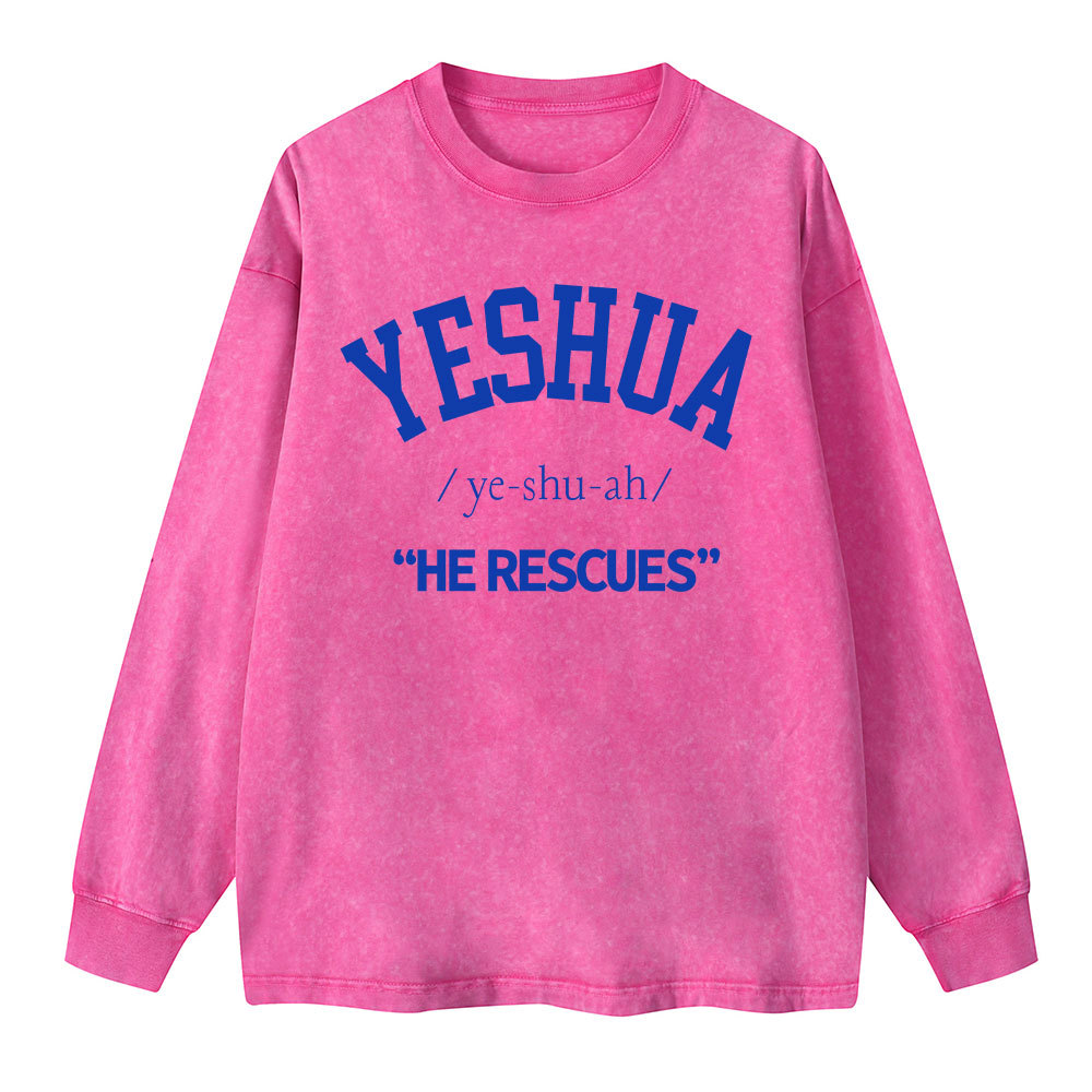 Yeshua He Rescues Christian  Washed Long Sleeve T-Shirt