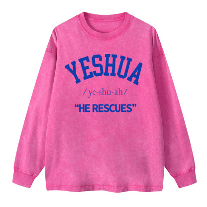 Yeshua He Rescues Christian  Washed Long Sleeve T-Shirt