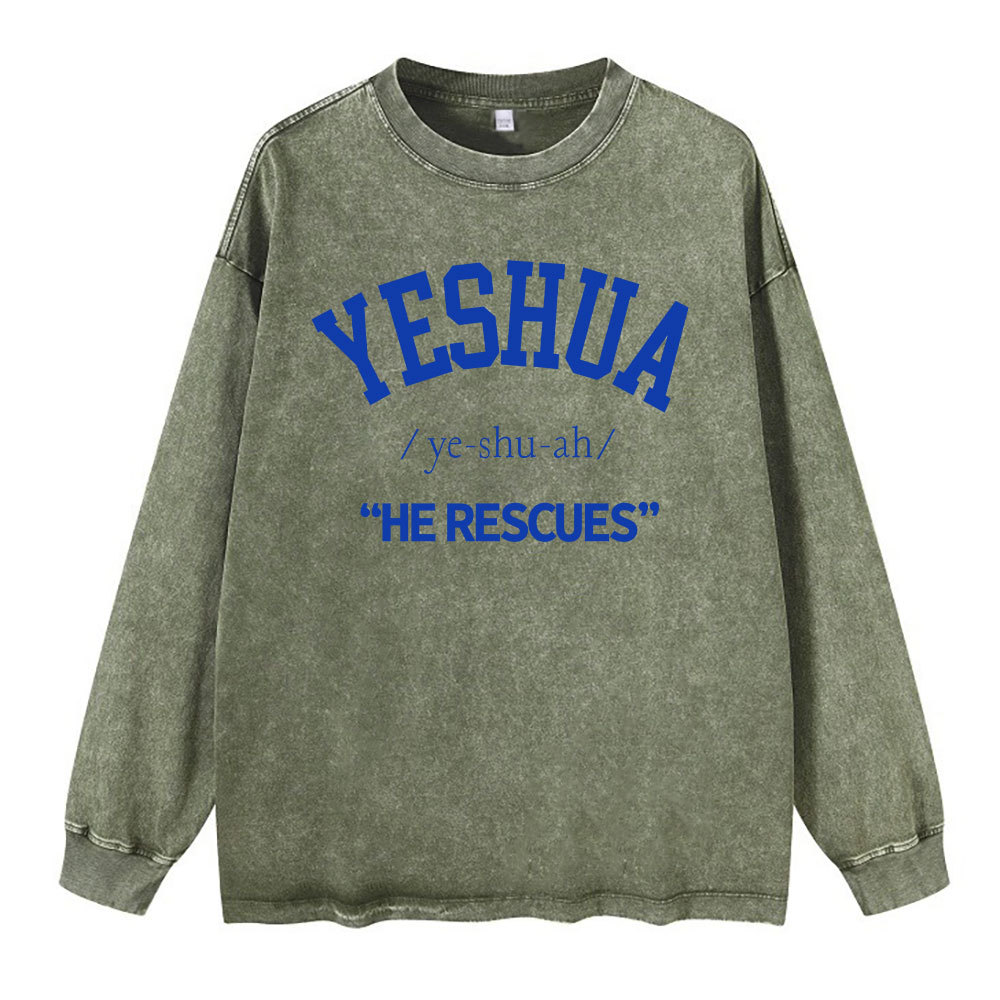 Yeshua He Rescues Christian  Washed Long Sleeve T-Shirt