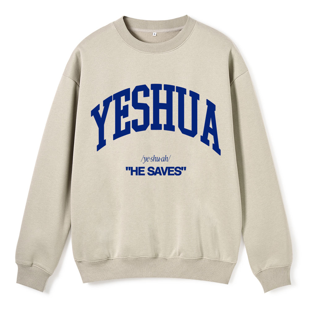 Yeshua He Saves Christian Fleece Sweatshirt