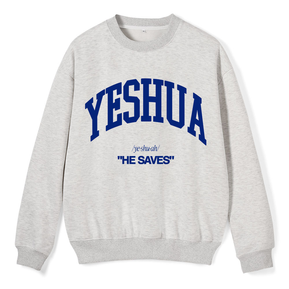 Yeshua He Saves Christian Fleece Sweatshirt