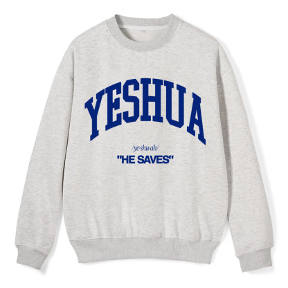 Yeshua He Saves Christian Fleece Sweatshirt