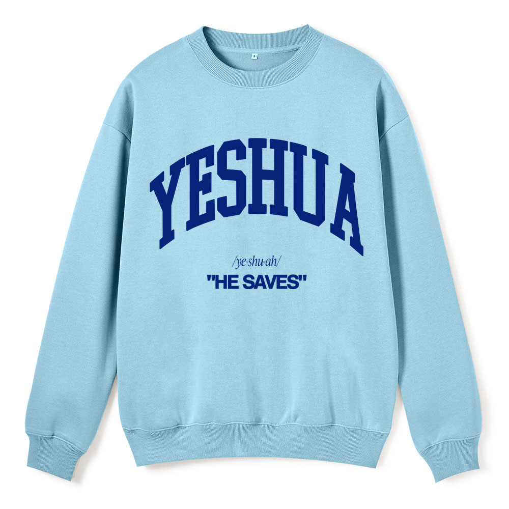 Yeshua He Saves Christian Fleece Sweatshirt