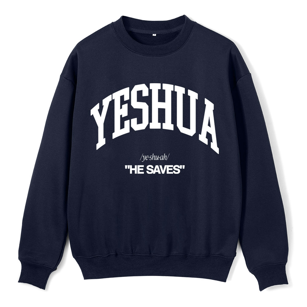 Yeshua He Saves Christian Fleece Sweatshirt Sale - GuidingCross