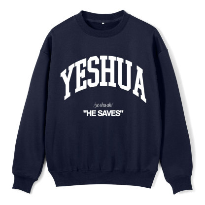 Yeshua He Saves Christian Fleece Sweatshirt