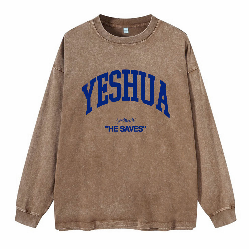 Yeshua He Saves Christian Washed Long Sleeve T-Shirt